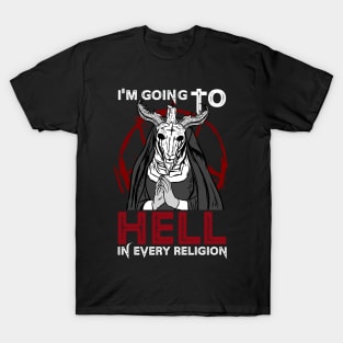 I'm Going To Hell In Every Religion - Satanic Gift T-Shirt